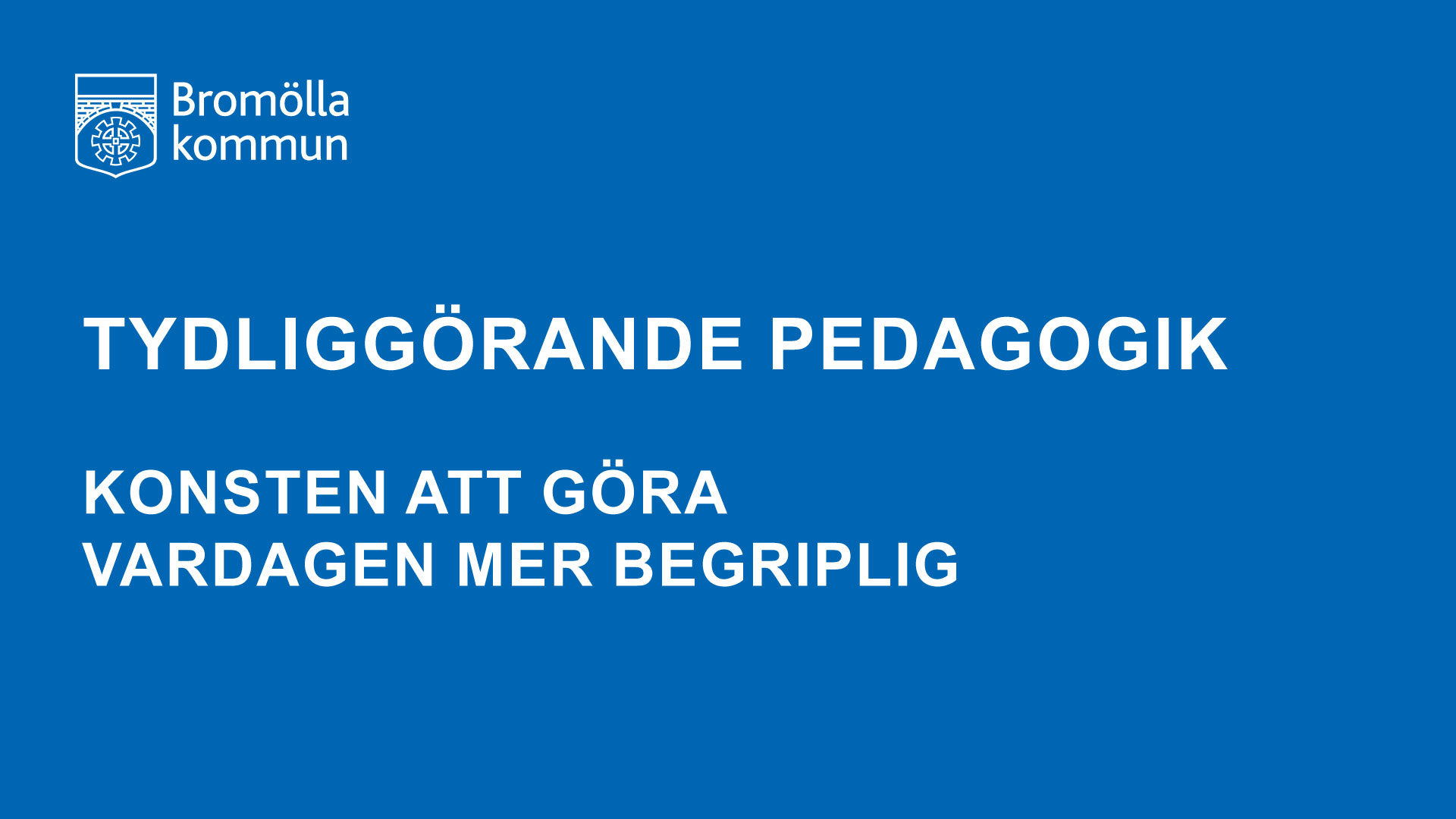 Bromöllas egen Introduktion till tydliggörande pedagogik kurs